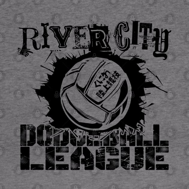 River City Dodgeball League BLACK by GodsBurden